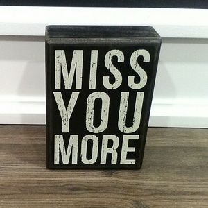 Miss You More Wood Sign